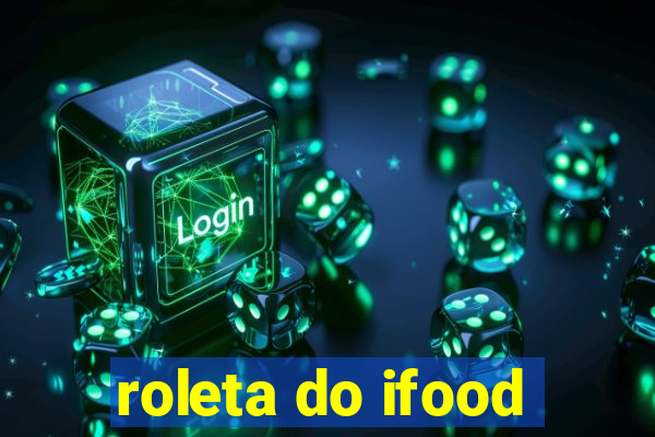 roleta do ifood